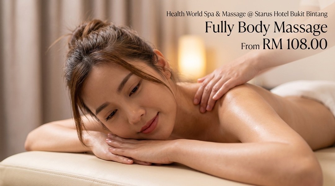 Health World Spa & Massage @ Starus Hotel Bukit Bintang -Full Body Massage 